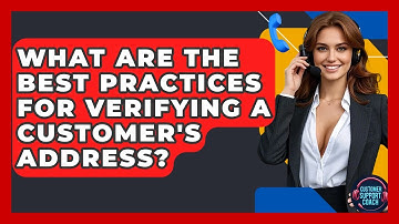 What Are The Best Practices For Verifying A Customer