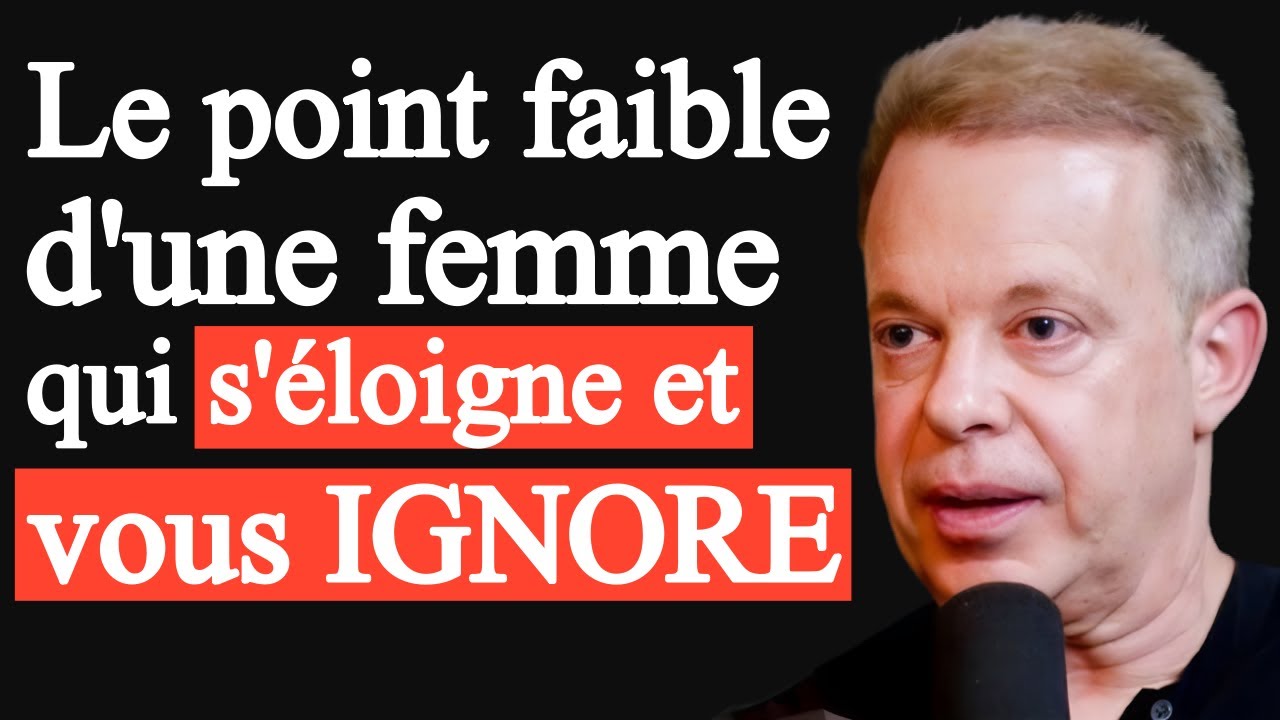 La plus grande FAIBLESSE d'une FEMME qui VOUS IGNORE | Joe Dispenza