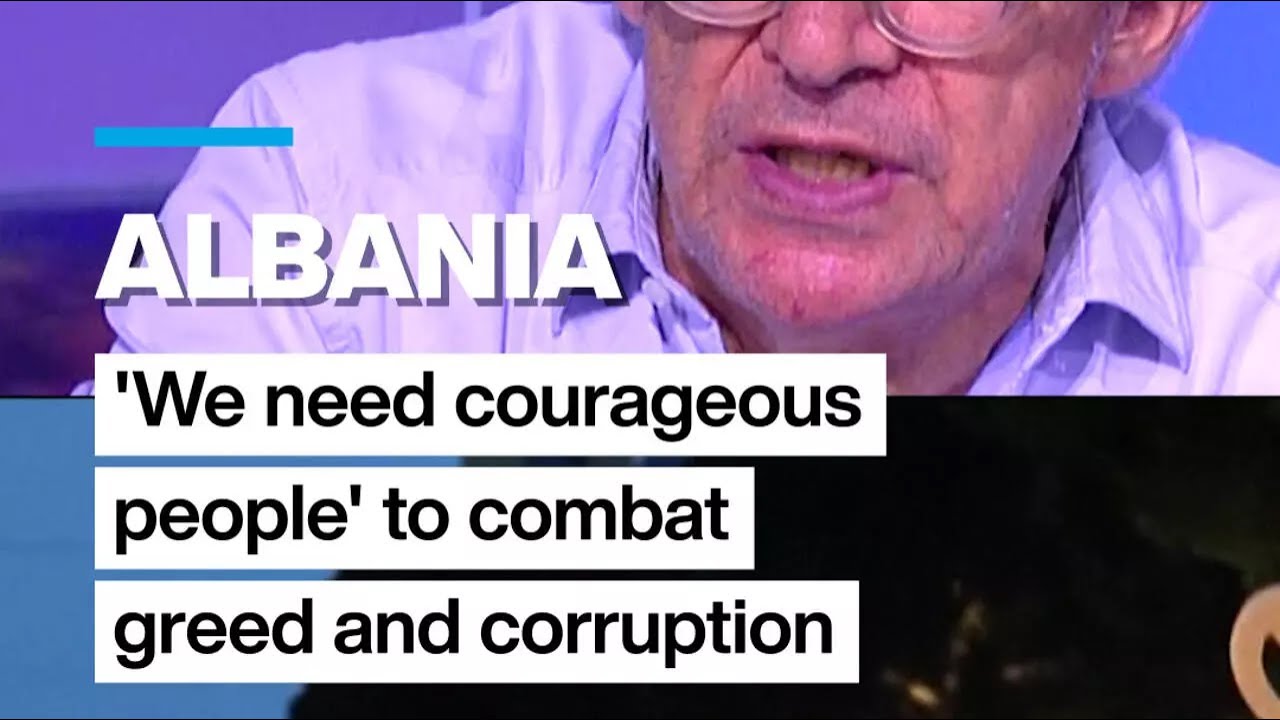 Albania: 'We need courageous people' to combat greed and corruption • FRANCE 24 English