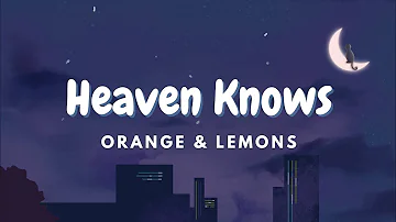 Heaven Knows | Orange & Lemons