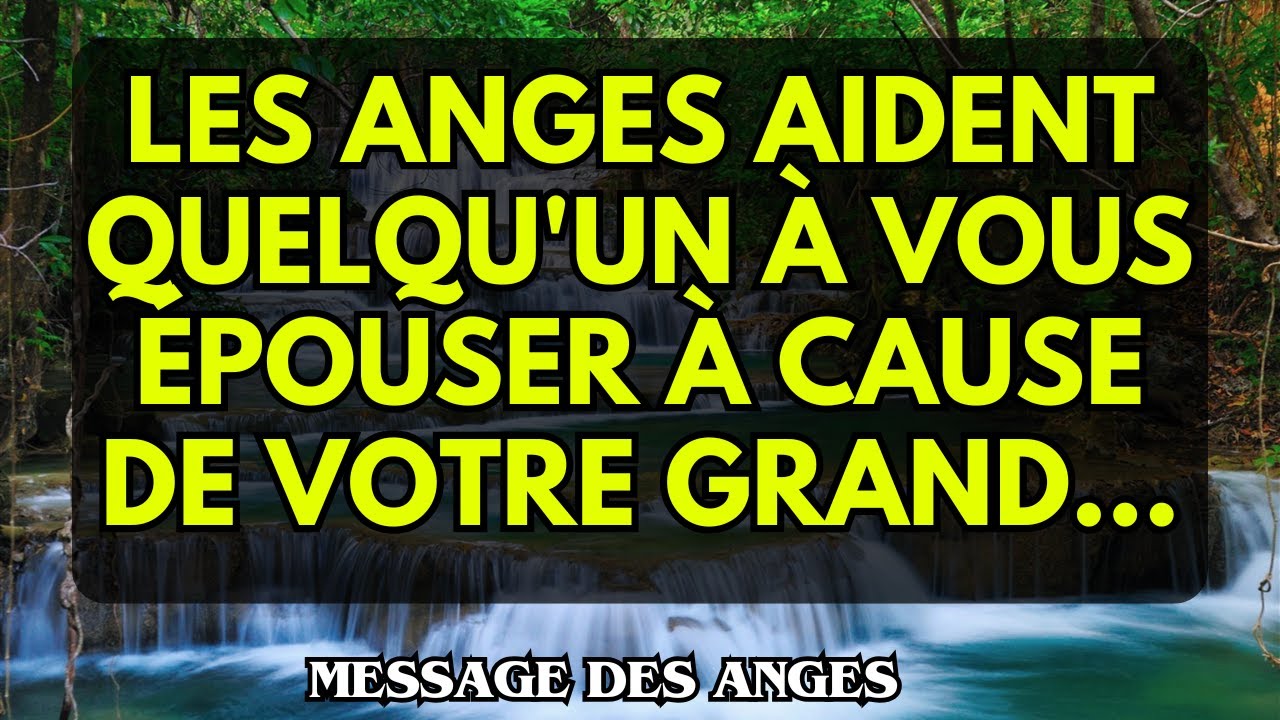 Les anges aident quelqu'un à vous épouser à cause de votre grand...