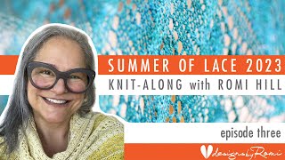 2023 Summer of Lace KAL - knit with Romi Hill: Episode 3