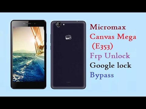 Micromax Canvas Mega(E353) FRP Unlock | Google lock Bypass |