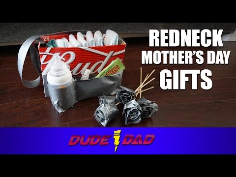 REDNECK MOTHER'S DAY IDEAS!