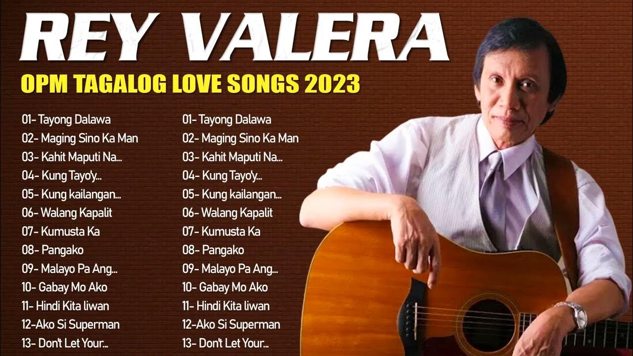 Rey Valera Greatest Hits - Rey Valera Best Of - Rey Valera Nonstop Opm ...