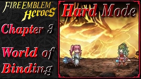 Fire Emblem Heroes - Chapter 3 | World of Binding (Hard Mode)