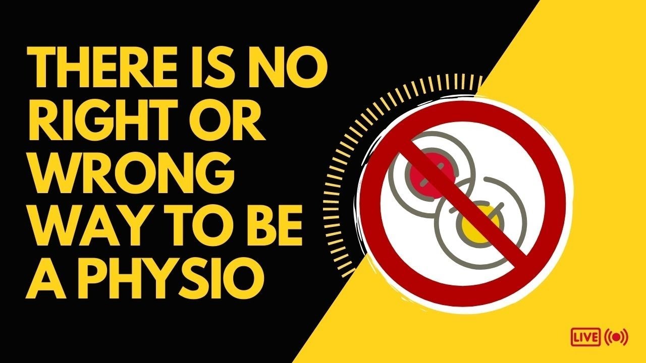 🚫 There is no right or wrong way to be a physio