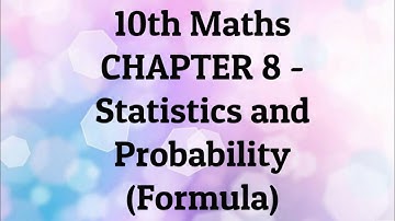 10th Maths-Chapter 8-Statistics And Probability (Formula)