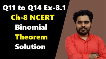 Q11 to Q14 | Exercise-8.1 | Ch-8 | Binomial Theorem | NCERT | Class 11