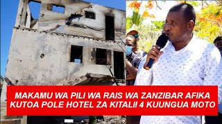 Makamu wa Pili wa Rais wa Zanzibar Afika kujionea Hoteli za Kitalii zilizo ungua Moto #VilladeCoco