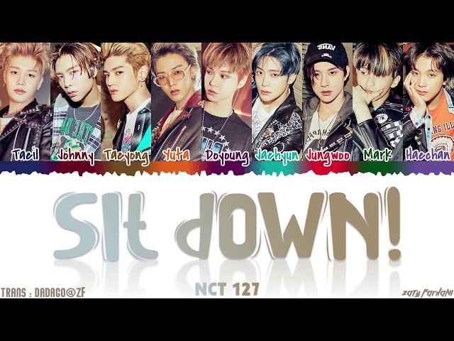 NCT 127 (엔시티 127) - 'SIT DOWN!' Lyrics [Color Coded_Han_Rom_Eng] class=