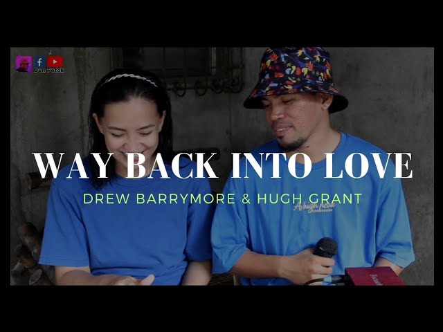 Jalan Kembali Menjadi Cinta || Drew Barrymore u0026 Hugh Grant mengcover #donpetok class=