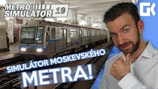 SIMULÁTOR MOSKEVSKÉHO METRA! | Metro Simulator 2019