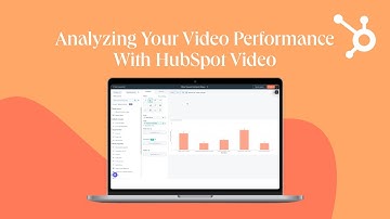 Analyzing Your Video Performance With HubSpot Video