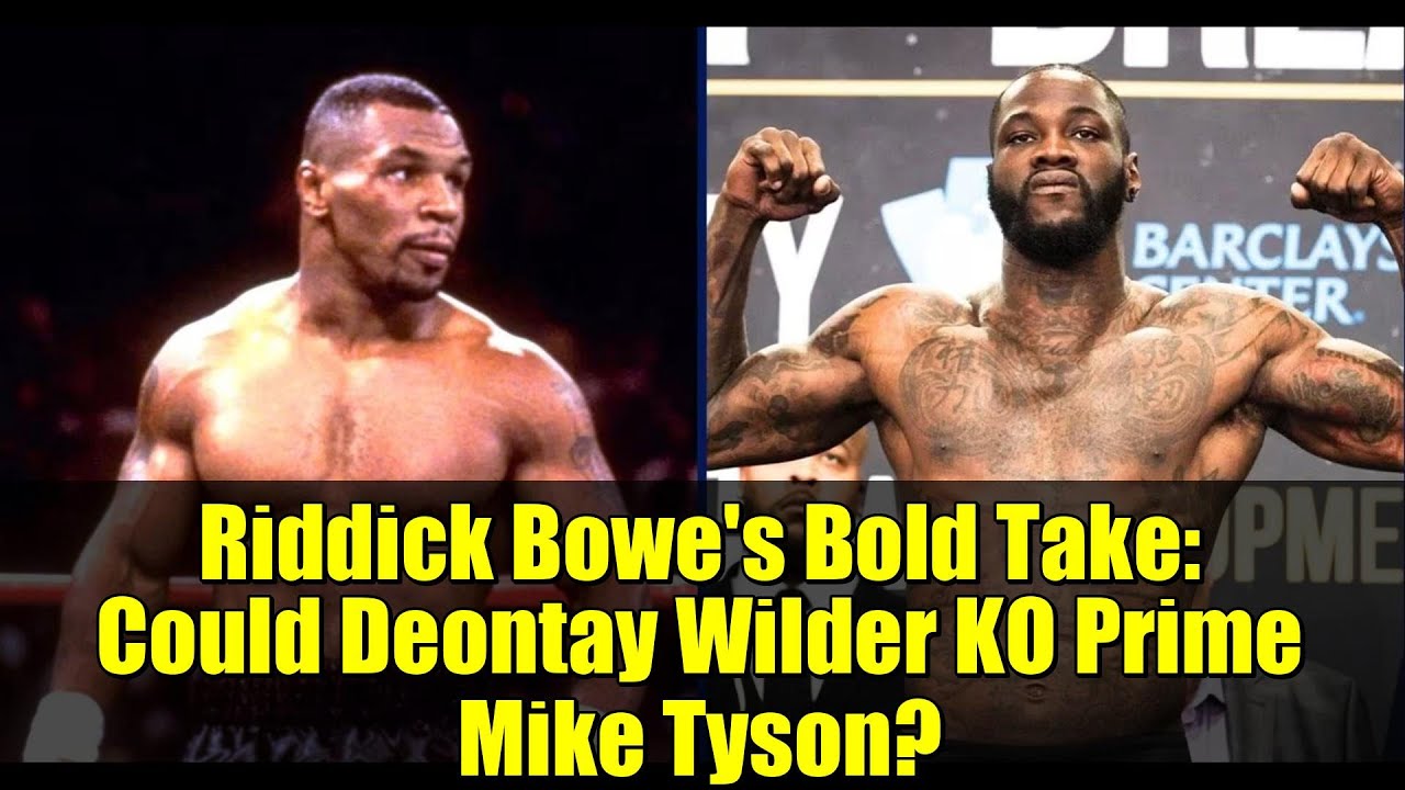 Riddick Bowe's Bold Take: Could Deontay Wilder KO Prime Mike Tyson? | Boxing Legends Debate