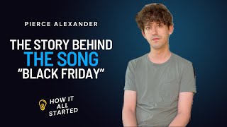 Pierce Alexander - Black Friday (With Backstory)