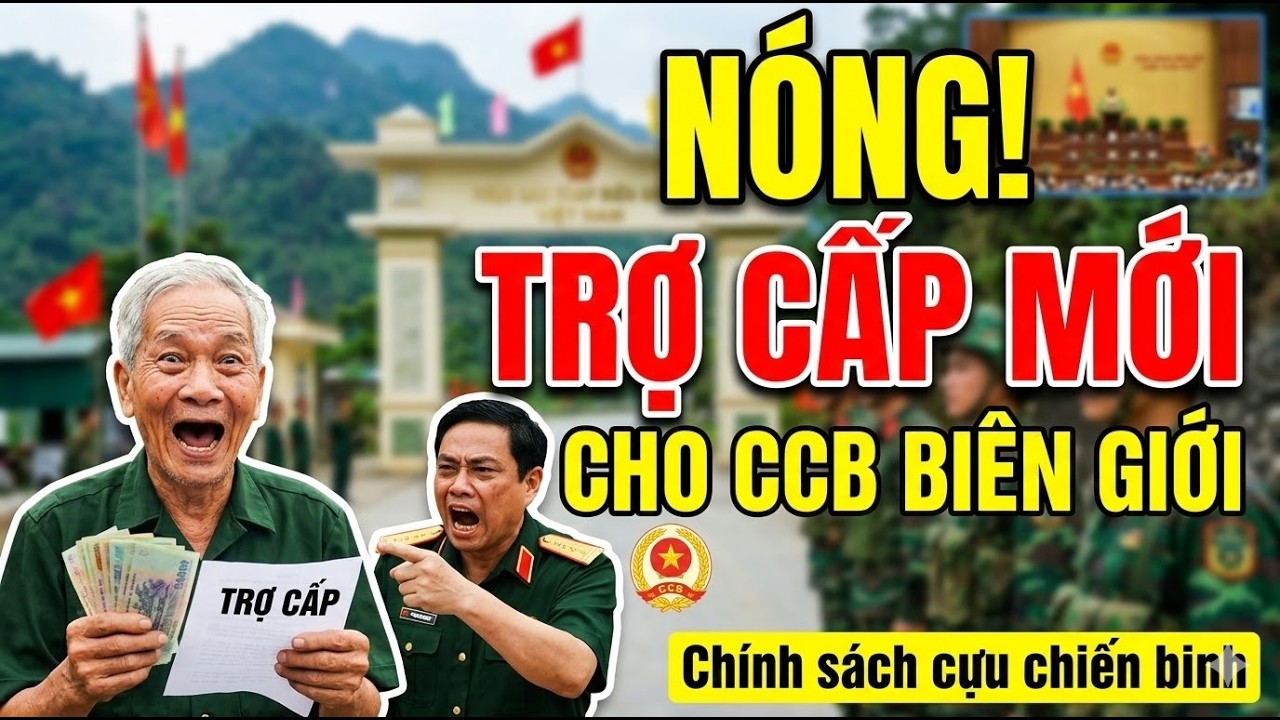NÓNG: Nghị Định 131 Có Hiệu Lực, TRỢ CẤP MỚI Cho CCB Biên Giới #tintuc #cuuchienbinh