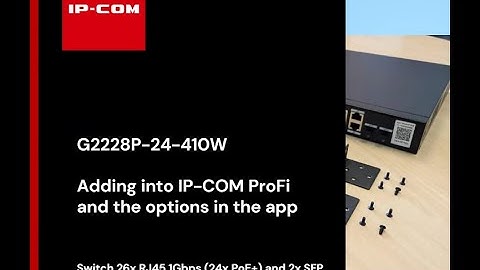 IP-COM G2228P-24-410W | Adding to IP-COM ProFi Cloud and Menus & Options in the App