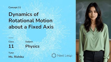 Dynamics of Rotational Motion about a Fixed Axis | Class 11 Physics | System Of Particles