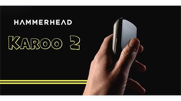 Hammerhead Karoo 2 unbox video