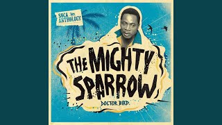 Video thumbnail of "Mighty Sparrow - Sparrow Dead"