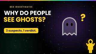 Why Do People See GHOSTS 👻 The Science Will Creep You Out