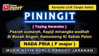 PININGIT - Karaoke Nada PRIA / COWOK ( Toying Harwulan ) Koplo Pargoy Jaranan [ MALE KEY ]