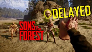 Sons of the Forest DELAYED and release date