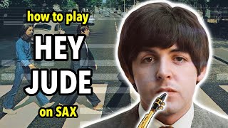 How to play Hey Jude on Saxophone | Saxplained
