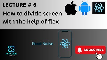 React Native Tutorial | Lecture #6 | How to use Flex Property in React Native to Divide the screen |