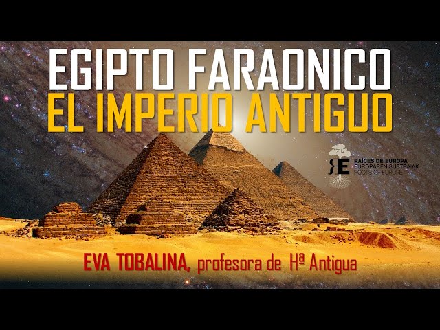 Egipto Faraónico 1. El Imperio Antiguo. Nacimiento y esplendor. Eva Tobalina.