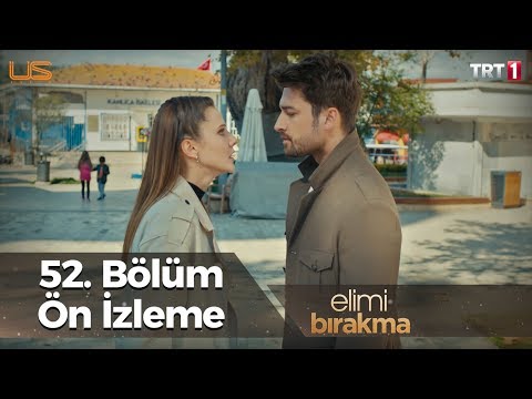 Elimi Bırakma 52. Bölüm Ön İzleme