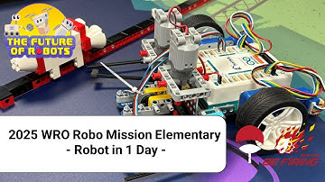 2025 WRO Robo Mission Elementary - Robot in 1 Day