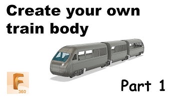 Train body tutorial in Fusion 360 - Part 1