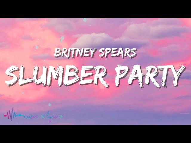 Britney Spears - Slumber Party (Lyrics) class=