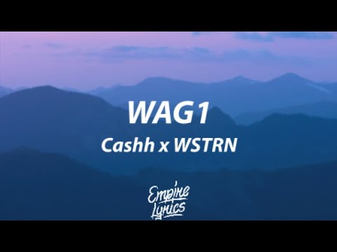 Cashh x WSTRN   WAG1 Lyrics
