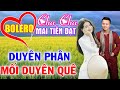 Mai Tiến Đạt, Duyên Phận, Mối Duyên Quê - Bolero Cha Cha Cha, Phối Mới Cực Chuẩn, Cực Kỳ Hay