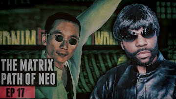 OF COURSE THE GAME WOULD GLITCH - The Matrix Path of Neo - Gameplay Walkthrough - Part 17