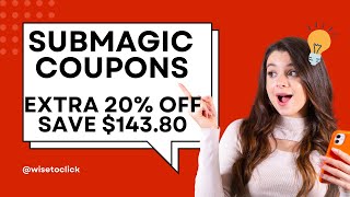 Apply Submagic Coupon Code - Get Extra 20% Discounts Submagic.co Plans