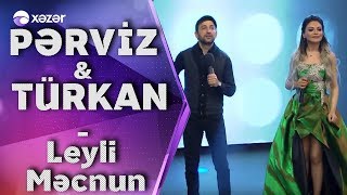 Pərviz Bülbüle & Türkan Vəlizadə - Leyli Məcnun Resimi