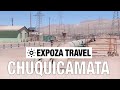 Chuquicamata (Chile) Vacation Travel Video Guide