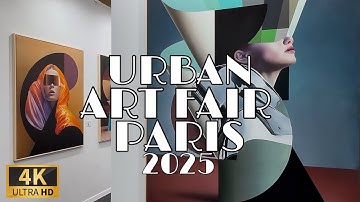 🇫🇷[PARIS ART FAIR] URBAN ART FAIR PARIS 2025 (4K 120FPS UHD) 25/APRIL/2025