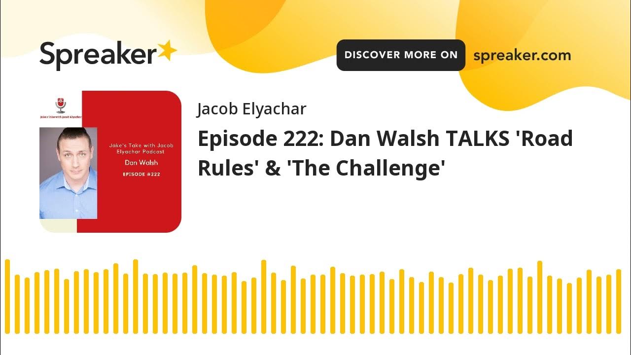 Episode 222 Dan Walsh TALKS 'Road Rules' & 'The Challenge' YouTube