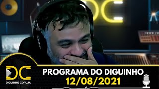 Programa do Diguinho  -  12/08/2021