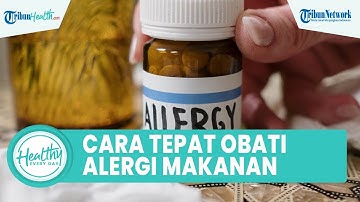 Kenali Tanda Tubuh Punya Riwayat Alergi Makanan, Inilah Cara Tepat Obati ala Dokter Prasna Pramita