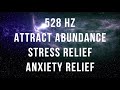 528hz  miracle tone  4 hours  attract abundance  reduce stress  anxiety
