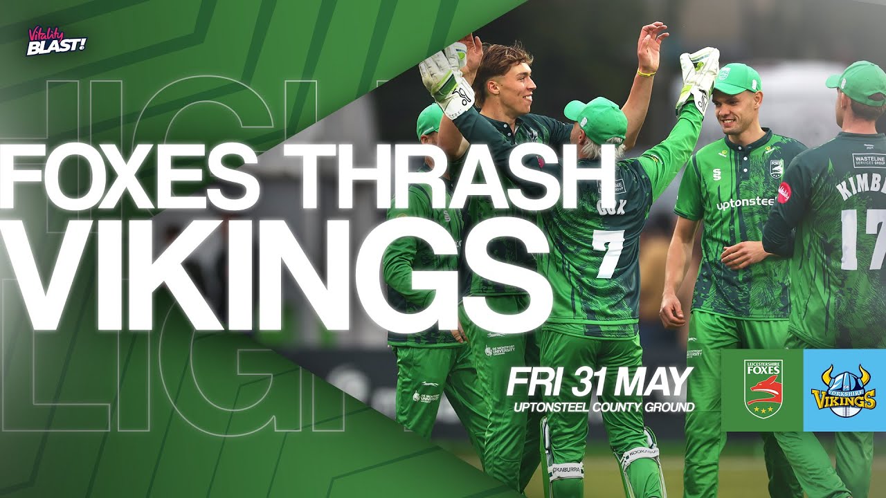 HIGHLIGHTS | Foxes THRASH Yorkshire To Win T20 Opener