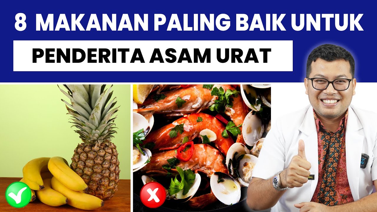 8 MAKANAN PALING BAIK UNTUK PENDERITA ASAM URAT - DOKTER SADDAM ISMAIL