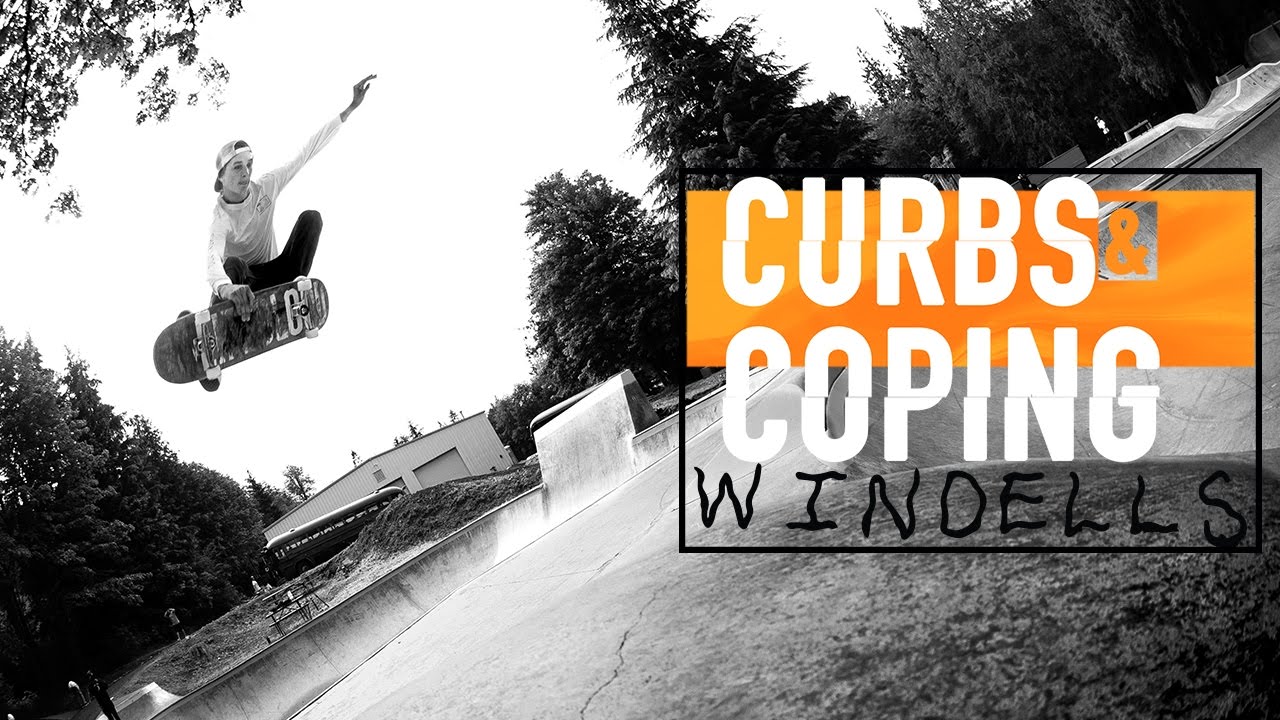 Windells Camp Presents: Curbs & Coping