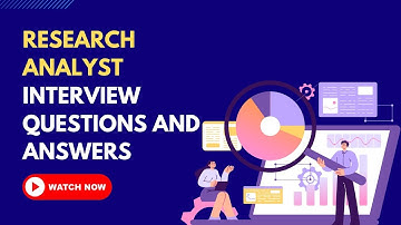 Research Analyst Interview Questions and Answers